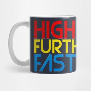 Higher Further Faster Mug